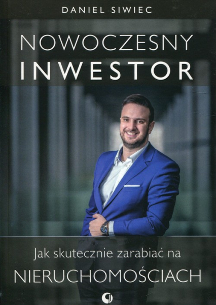 Nowoczesny inwestor Jak skutecznie zarabiać na nieruchomościach - Daniel Siwiec | okładka
