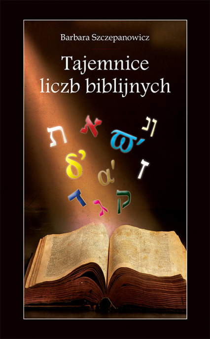 Tajemnice liczb biblijnych - Barbara Szczepanowicz | okładka