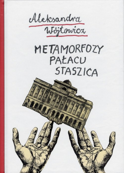 Metamorfozy Pałacu Staszica - Aleksandra Wójtowicz | okładka
