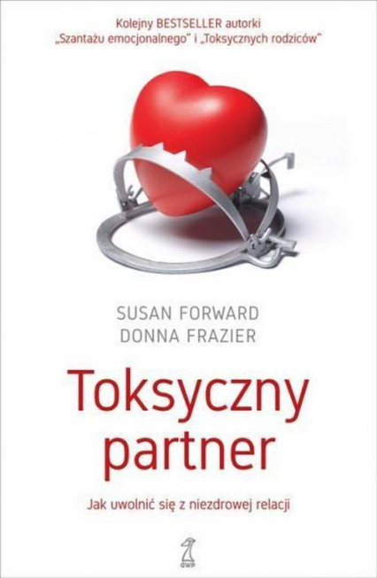 Toksyczny partner Jak uwolnić sie od niezdrowej relacji - Frazier Donna, Susan Forward | okładka