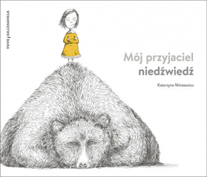 Mój przyjaciel niedźwiedź - Katarzyna Minasowicz | okładka