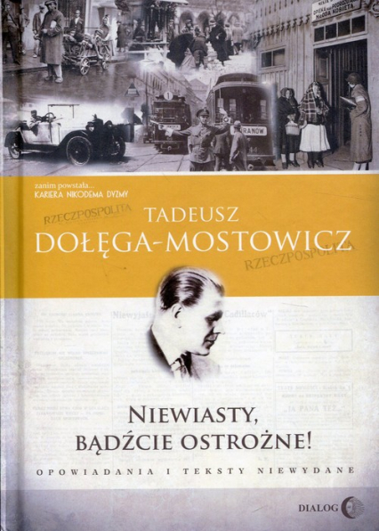 Niewiasty, bądźcie ostrożne! Opowiadania i teksty niewydane - Dołęga-Mostowicz Tadeusz | okładka