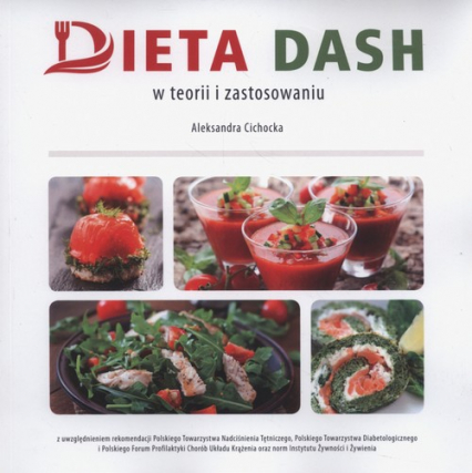Dieta DASH w teorii i zastosowaniu - Aleksandra Cichocka | okładka