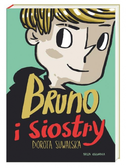 Bruno i siostry - Dorota Suwalska | okładka