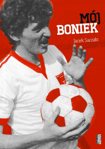 Mój Boniek - Jacek Sarzało | okładka