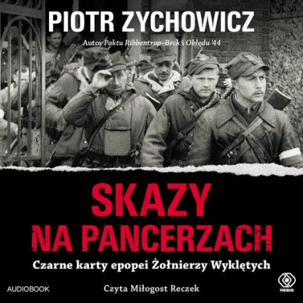 Skazy na pancerzach Czarne karty epopei Żołnierzy Wyklętych - Piotr Zychowicz | okładka