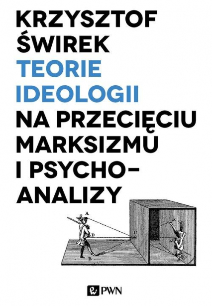 Teorie ideologii na przecięciu marksizmu i psychoanalizy - Krzysztof Świrek | okładka