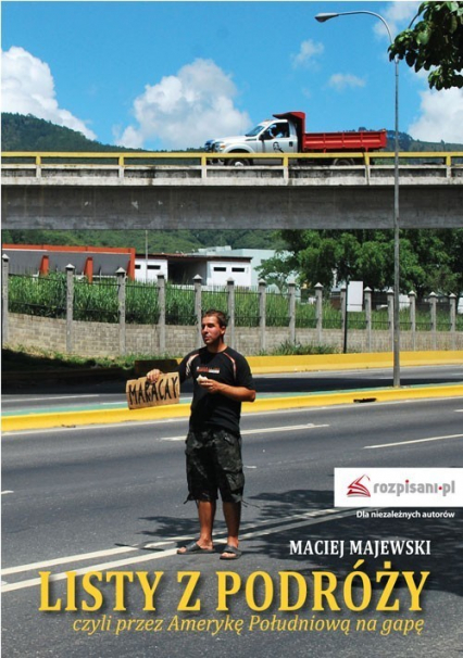 Listy z podróży czyli przez Amerykę Południową na gapę - Maciej Majewski | okładka