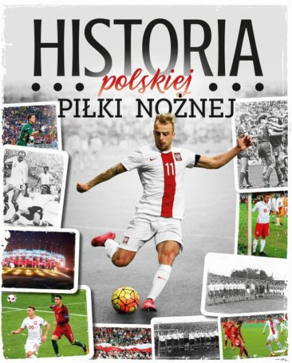 Historia polskiej piłki nożnej - Braciszewski Jakub, Laskowski Kr | okładka