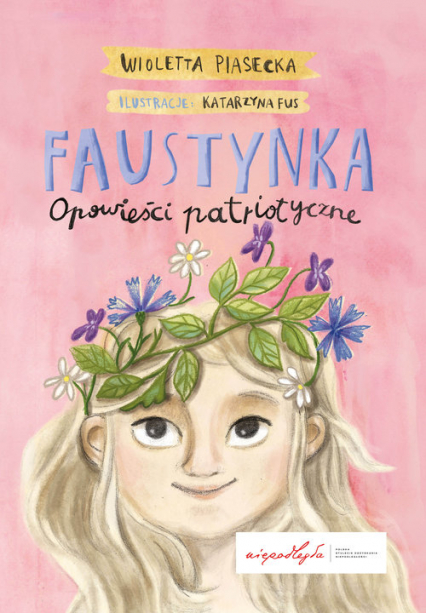 Faustynka Opowieści patriotyczne - Wioletta  Piasecka | okładka