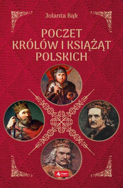 Poczet królów i książąt polskich - Jolanta Bąk | okładka