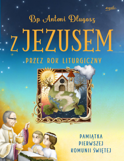 Z Jezusem przez rok liturgiczny - Antoni Długosz | okładka