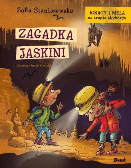 Ignacy i Mela na tropie złodzieja Zagadka jaskini - Zofia Staniszewska | okładka
