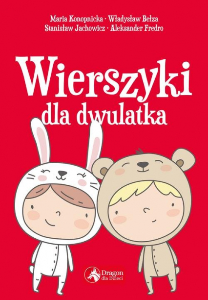 Wierszyki dla dwulatka - Aleksander Fredro, Bełza Władysław, Maria Konopnicka, Stanisław Jachowicz | okładka
