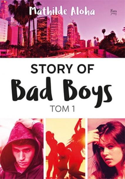 Story of Bad Boys Tom 1 Story of Bad Boys 1 - Mathilde Aloha | okładka