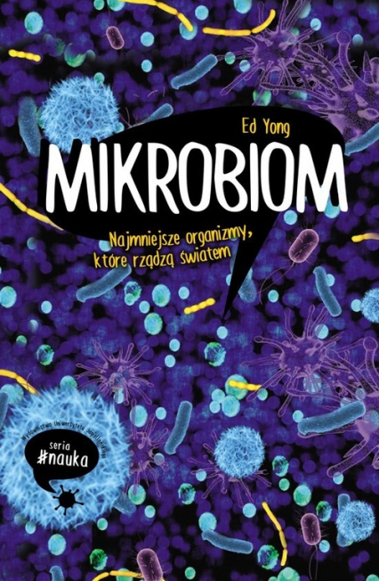 Mikrobiom Najmniejsze organizmy które rzadzą światem - Ed Yong | okładka