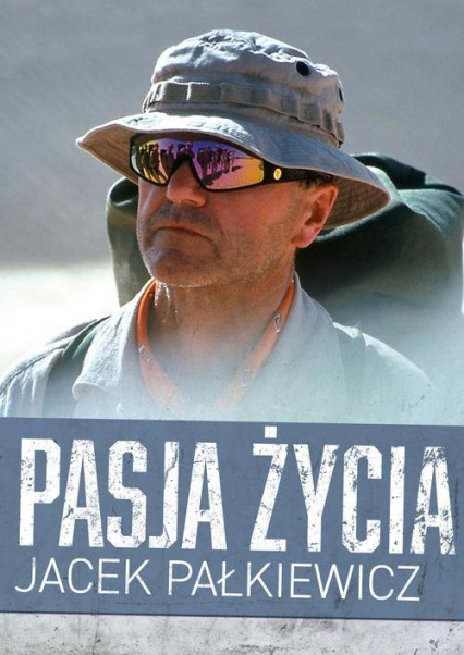 Pasja życia - Jacek Pałkiewicz | okładka
