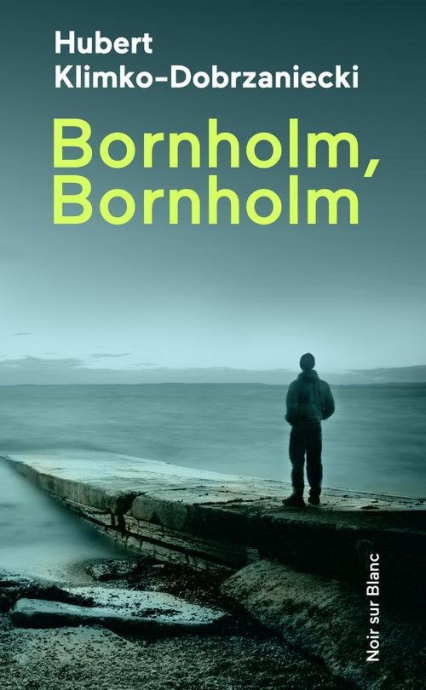 Bornholm, Bornholm - Hubert Klimko-Dobrzaniecki, Hubert Klimko–Dobrzaniecki | okładka