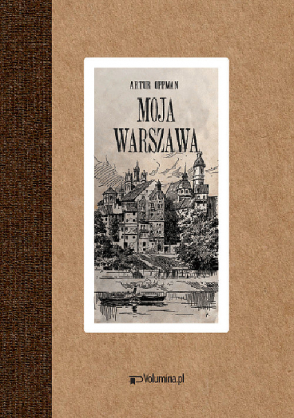 Moja Warszawa - Artur Oppman | okładka