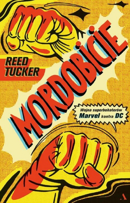 Mordobicie Wojna superbohaterów Marvel kontra DC - Reed Tucker | okładka