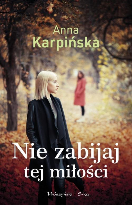 Nie zabijaj tej miłości - Anna  Karpińska | okładka