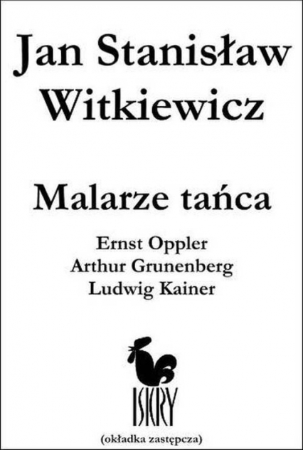 Malarze tańca Ernst Opller Arthur Grunenberg.. - Witkiewicz Jan Stanisław | okładka