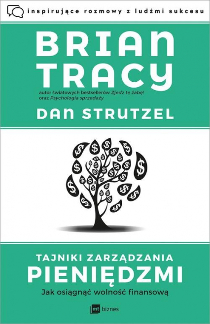 Tajniki zarządzania pieniędzmi Jak osiągnąć wolność finansową - Tracy Brian, Strutzel Dan | okładka