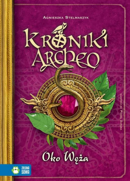 Kroniki Archeo Oko węża - Agnieszka Stelmaszyk | okładka