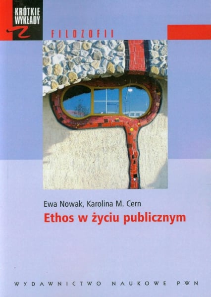 Ethos w życiu publicznym - Cern Karolina M., Ewa Nowak | okładka