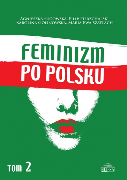 Feminizm po polsku Tom 2 - Pierzchalski Filip, Szatlach Maria Ewa, Ługowska Agnieszka | okładka