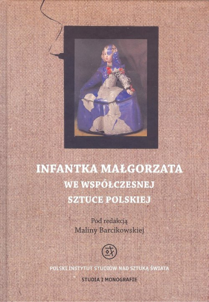 Infantka Małgorzata we współczesnej sztuce polskiej - Malina Barcikowska | okładka