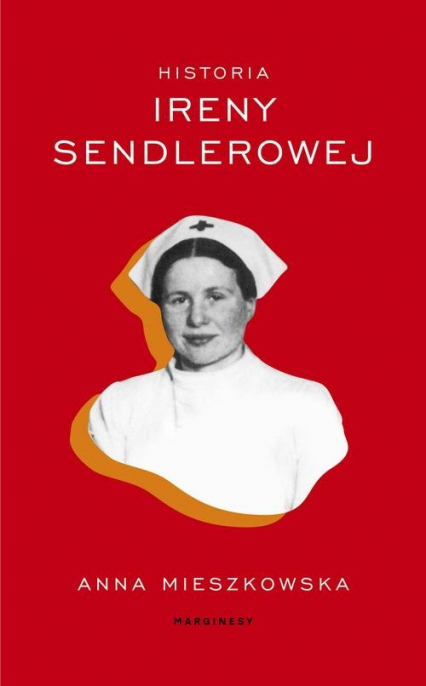Historia Ireny Sendlerowej - Anna Mieszkowska | okładka