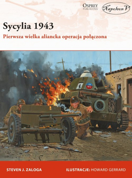 Sycylia 1943 Pierwsza wielka aliancka operacja połączona - Zaloga Steven J. | okładka