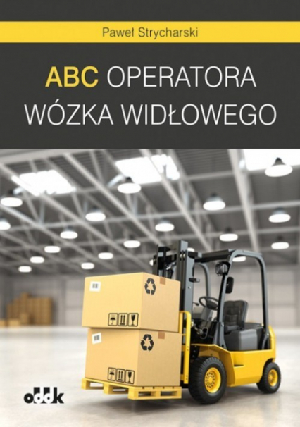 ABC operatora wózka widłowego - Paweł Strycharski | okładka