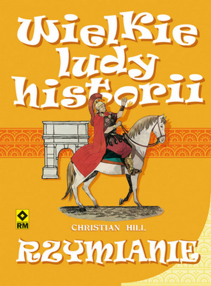 Rzymianie Wielkie ludy historii - Christian Hill | okładka