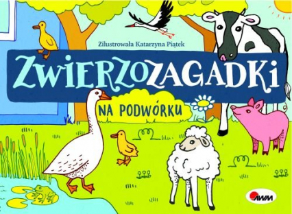 Zwierzozagadki Na podwórku - Kwiecińska Mirosława | okładka