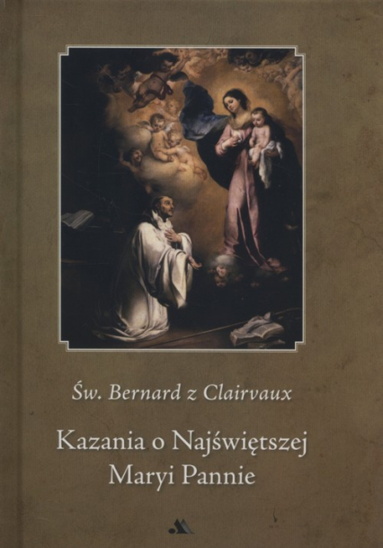 Kazania o Najświętszej Maryi Pannie - Bernard z Clairvaux | okładka
