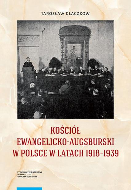 Kościół ewangelicko-augsburski w Polsce w latach 1918-1939 - Jarosław Kłaczkow | okładka