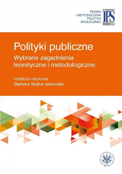 Polityki publiczne - wybrane zagadnienia teoretyczne i metodologiczne -  | okładka