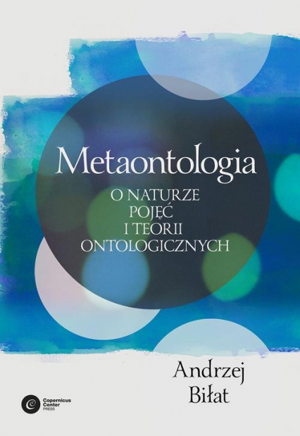 Metaontologia O naturze pojęć i teorii ontologicznych - Andrzej Biłat | okładka