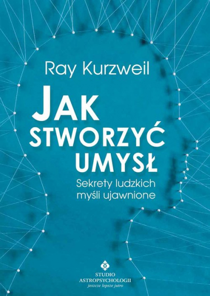 Jak stworzyć umysł - Ray Kurzweil | okładka