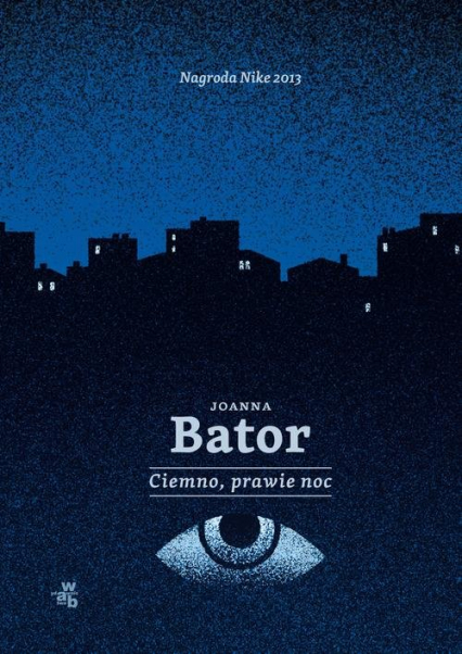 Ciemno, prawie noc - Joanna Bator | okładka