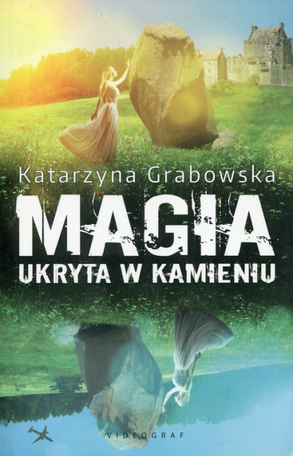 Magia ukryta w kamieniu - Katarzyna Grabowska | okładka