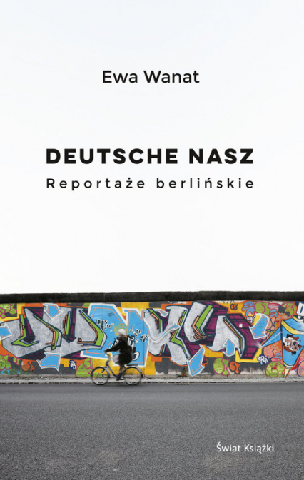 Deutsche nasz Reportaże berlińskie - Ewa Wanat | okładka