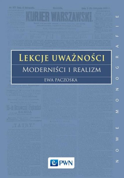 Lekcje uważności. Moderniści i realizm - Ewa Paczoska | okładka