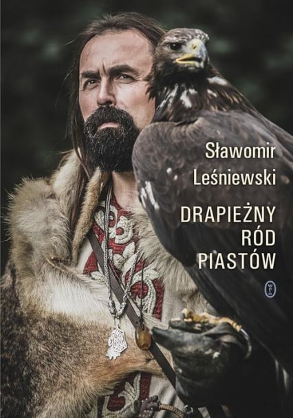 Drapieżny ród Piastów - Sławomir Leśniewski | okładka
