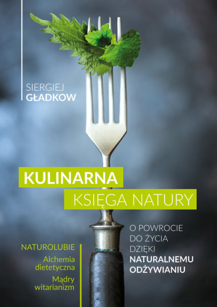Kulinarna księga natury - Siergiej Gładkow | okładka