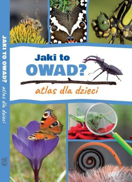 Jaki to owad? Atlas dla dzieci - Twardowska Kamila, Twardowski Jacek | okładka
