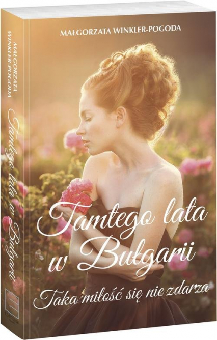 Tamtego lata w Bułgarii Taka miłość się nie zdarza - Małgorzata Winkler-Pogoda | okładka