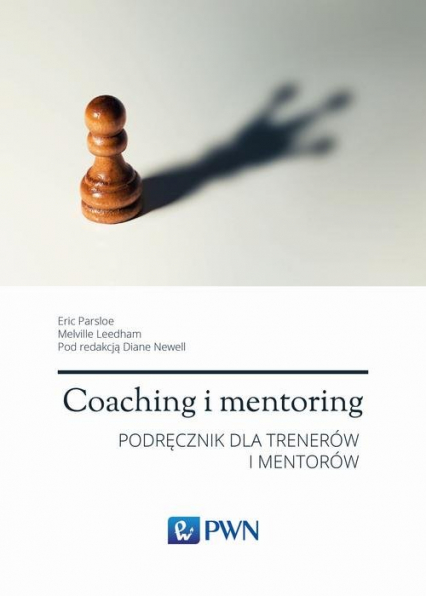 Coaching i mentoring Strategie Taktyki Techniki Podręcznik dla trenerów i mentorów - Leedham Melville, Melville Diane, Parsloe Eric | okładka